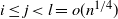 i less than or equals j less than l equals o left parenthesis n Superscript 1 divided by 4 Baseline right parenthesis