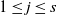 1 less than or equals j less than or equals s