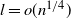 l equals o left parenthesis n Superscript 1 divided by 4 Baseline right parenthesis