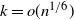 k equals o left parenthesis n Superscript 1 divided by 6 Baseline right parenthesis