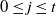 0 less than or equals j less than or equals t