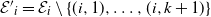 script upper E prime Subscript i Baseline equals script upper E Subscript i Baseline minus StartSet left parenthesis i comma 1 right parenthesis comma ellipsis comma left parenthesis i comma k plus 1 right parenthesis EndSet