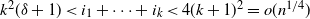 k squared left parenthesis delta plus 1 right parenthesis less than i 1 plus midline horizontal ellipsis plus i Subscript k Baseline less than 4 left parenthesis k plus 1 right parenthesis squared equals o left parenthesis n Superscript 1 divided by 4 Baseline right parenthesis