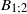 upper B Subscript 1 semicolon 2