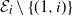 script upper E Subscript i Baseline minus left brace left parenthesis 1 comma i right parenthesis right brace