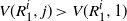 upper V left parenthesis upper R 1 Superscript i Baseline comma j right parenthesis greater than upper V left parenthesis upper R 1 Superscript i Baseline comma 1 right parenthesis