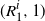 left parenthesis upper R 1 Superscript i Baseline comma 1 right parenthesis