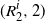 left parenthesis upper R 2 Superscript i Baseline comma 2 right parenthesis