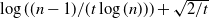 log left parenthesis left parenthesis n minus 1 right parenthesis divided by left parenthesis t log left parenthesis n right parenthesis right parenthesis right parenthesis plus StartRoot 2 divided by t EndRoot