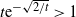 t normal e Superscript minus StartRoot 2 divided by t EndRoot Baseline greater than 1