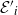 script upper E prime Subscript i