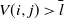 upper V left parenthesis i comma j right parenthesis greater than l overbar
