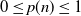 0 less than or equals p left parenthesis n right parenthesis less than or equals 1