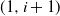 left parenthesis 1 comma i plus 1 right parenthesis