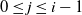 0 less than or equals j less than or equals i minus 1