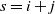 s equals i plus j
