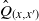 ModifyingAbove upper Q With caret Subscript left parenthesis x comma x Sub Superscript prime Subscript right parenthesis