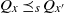 upper Q Subscript x Baseline precedes above single line equals sign Subscript s Baseline upper Q Subscript x prime