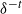 delta Superscript negative t