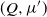 left parenthesis upper Q comma mu Superscript prime Baseline right parenthesis