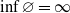 inf empty set equals normal infinity