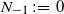 upper N Subscript negative 1 Baseline colon equals 0