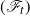 left parenthesis script upper F Subscript t Baseline right parenthesis