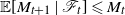 double struck upper E left bracket upper M Subscript t plus 1 Baseline vertical bar script upper F Subscript t Baseline right bracket less than or slanted equals upper M Subscript t