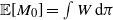 double struck upper E left bracket upper M 0 right bracket equals integral upper W normal d pi