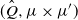left parenthesis ModifyingAbove upper Q With caret comma mu times mu Superscript prime Baseline right parenthesis