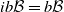 i b script upper B equals b script upper B