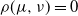 rho left parenthesis mu comma nu right parenthesis equals 0