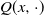 upper Q left parenthesis x comma dot right parenthesis