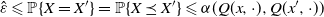 ModifyingAbove epsilon With caret less than or slanted equals double struck upper P left brace upper X equals upper X Superscript prime Baseline right brace equals double struck upper P left brace upper X precedes above single line equals sign upper X Superscript prime Baseline right brace less than or slanted equals alpha left parenthesis upper Q left parenthesis x comma dot right parenthesis comma upper Q left parenthesis x prime comma dot right parenthesis right parenthesis