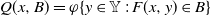 upper Q left parenthesis x comma upper B right parenthesis equals phi left brace y element of double struck upper Y colon upper F left parenthesis x comma y right parenthesis element of upper B right brace