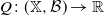 upper Q colon left parenthesis double struck upper X comma script upper B right parenthesis right arrow double struck upper R