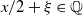 x divided by 2 plus xi element of double struck upper Q