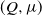 left parenthesis upper Q comma mu right parenthesis