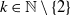k element of double struck upper N minus StartSet 2 EndSet