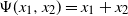 normal upper Psi left parenthesis x 1 comma x 2 right parenthesis equals x 1 plus x 2