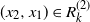 left parenthesis x 2 comma x 1 right parenthesis element of upper R Subscript k Superscript left parenthesis 2 right parenthesis