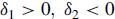 delta 1 greater than 0 comma delta 2 less than 0