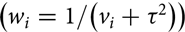 left parenthesis w Subscript i Baseline equals 1 divided by left parenthesis v Subscript i Baseline plus tau squared right parenthesis right parenthesis