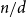 n divided by d