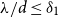 lamda divided by d less than or equals delta 1