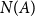 upper N left parenthesis upper A right parenthesis