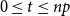 0 less than or equals t less than or equals n p