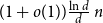 left parenthesis 1 plus o left parenthesis 1 right parenthesis right parenthesis StartFraction ln d Over d EndFraction n