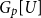 upper G Subscript p Baseline left bracket upper U right bracket