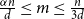 StartFraction alpha n Over d EndFraction less than or equals m less than or equals StartFraction n Over 3 d EndFraction